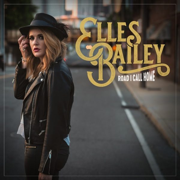 Elles Bailey ‘Road I Call Home’ Drops This Friday 8th MARCH